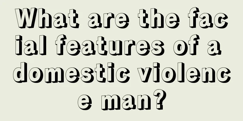 What are the facial features of a domestic violence man?