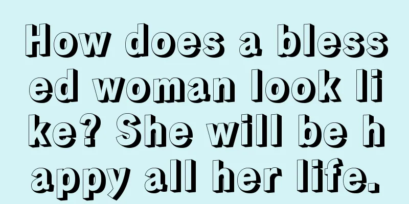 How does a blessed woman look like? She will be happy all her life.