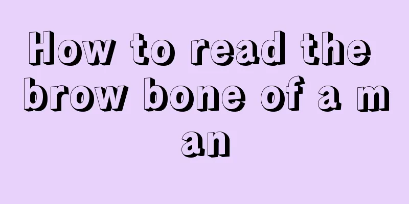 How to read the brow bone of a man