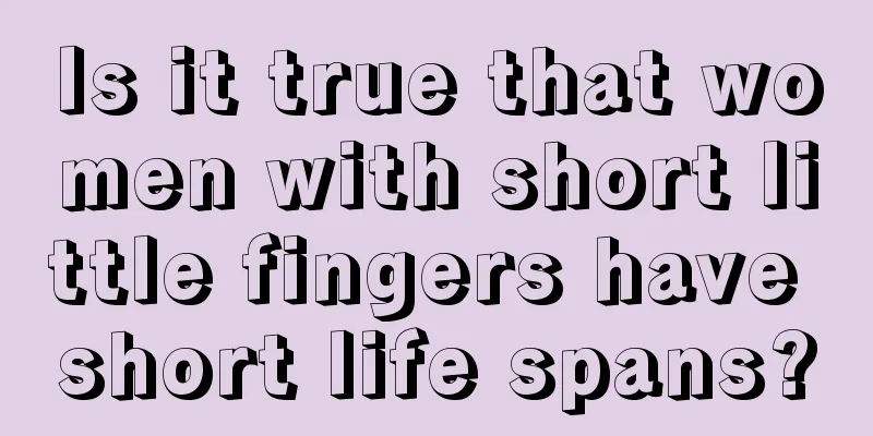 Is it true that women with short little fingers have short life spans?