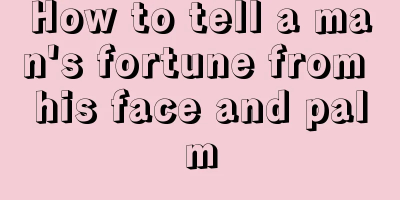 How to tell a man's fortune from his face and palm