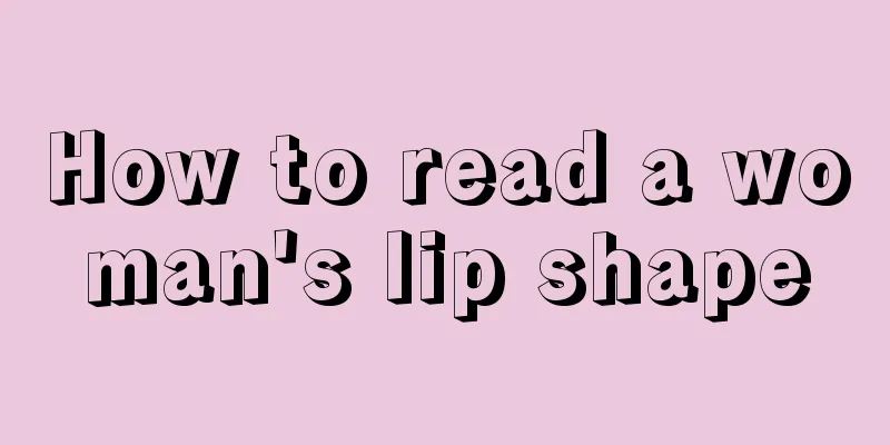 How to read a woman's lip shape