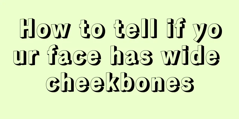 How to tell if your face has wide cheekbones