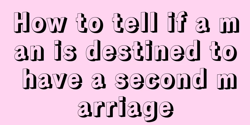 How to tell if a man is destined to have a second marriage