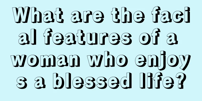 What are the facial features of a woman who enjoys a blessed life?
