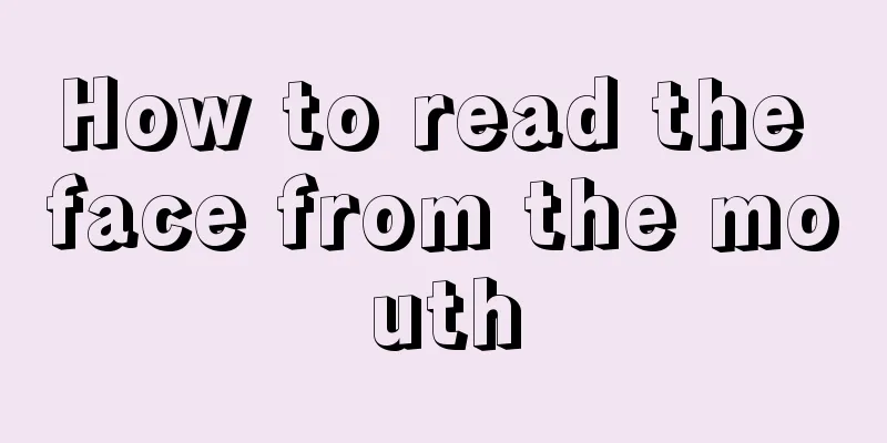 How to read the face from the mouth