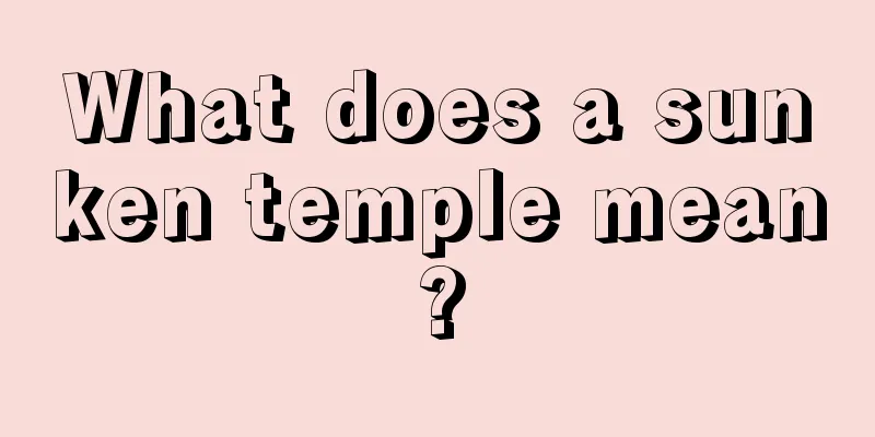 What does a sunken temple mean?