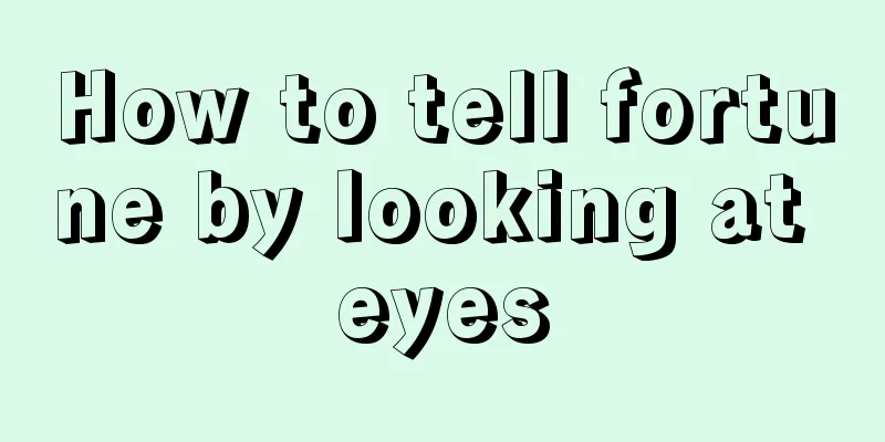 How to tell fortune by looking at eyes