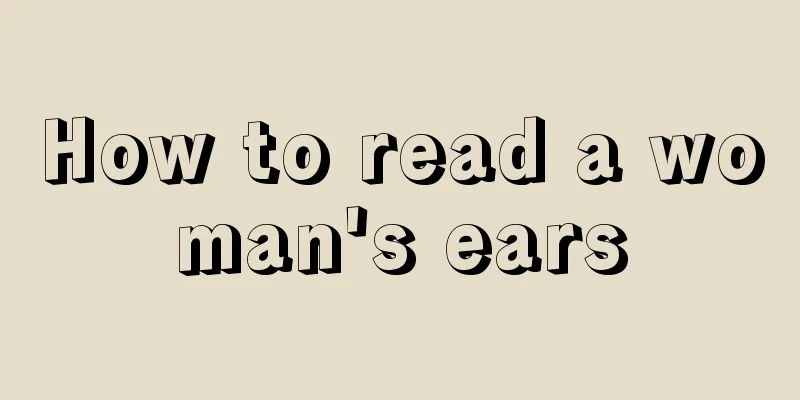 How to read a woman's ears