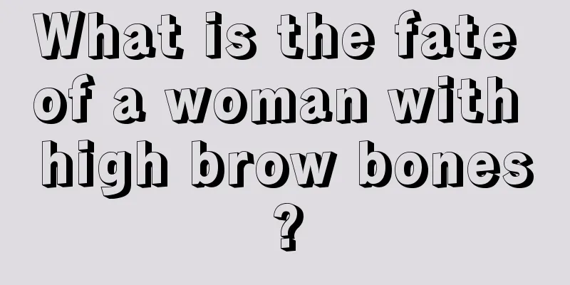 What is the fate of a woman with high brow bones?