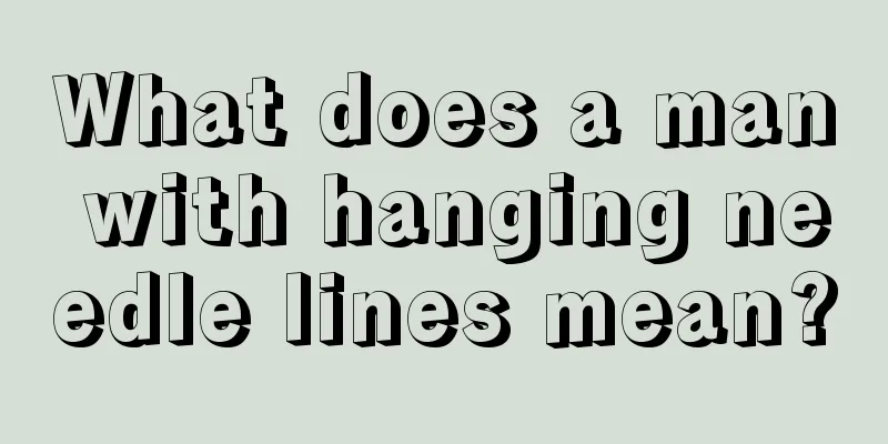 What does a man with hanging needle lines mean?