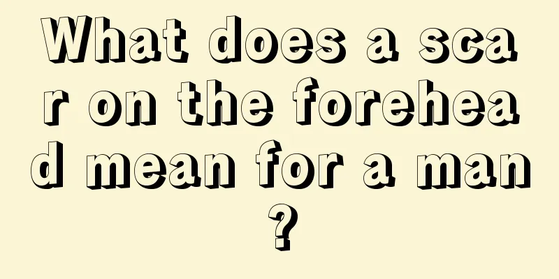 What does a scar on the forehead mean for a man?