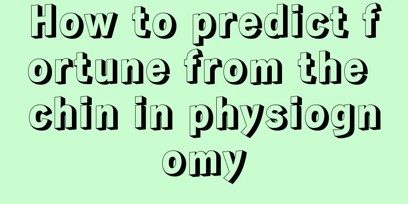 How to predict fortune from the chin in physiognomy