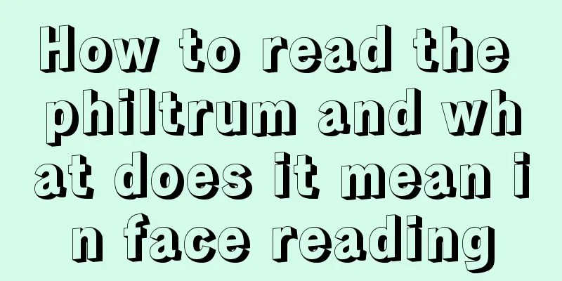 How to read the philtrum and what does it mean in face reading