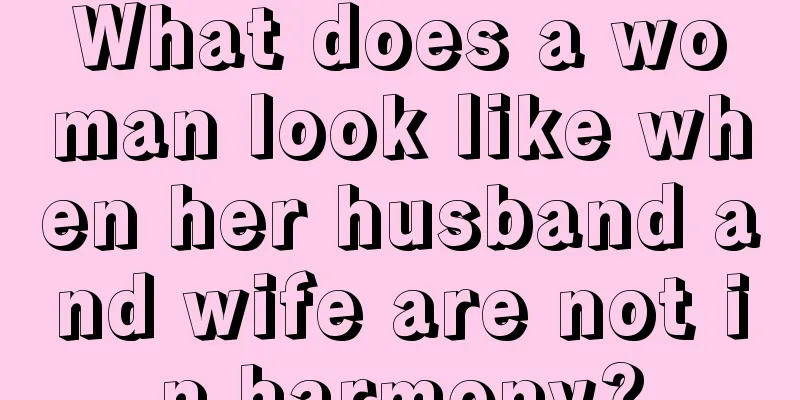 What does a woman look like when her husband and wife are not in harmony?