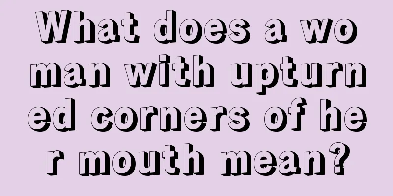 What does a woman with upturned corners of her mouth mean?