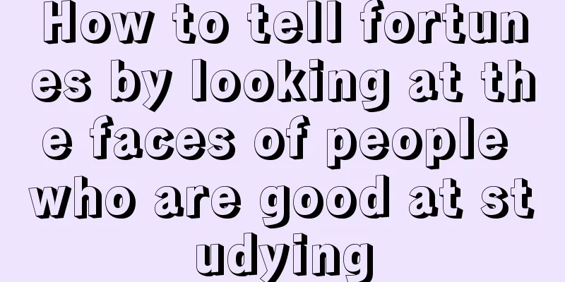 How to tell fortunes by looking at the faces of people who are good at studying