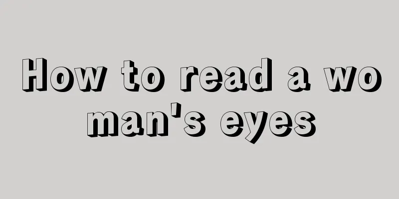 How to read a woman's eyes
