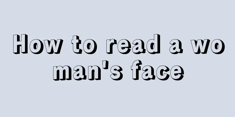 How to read a woman's face