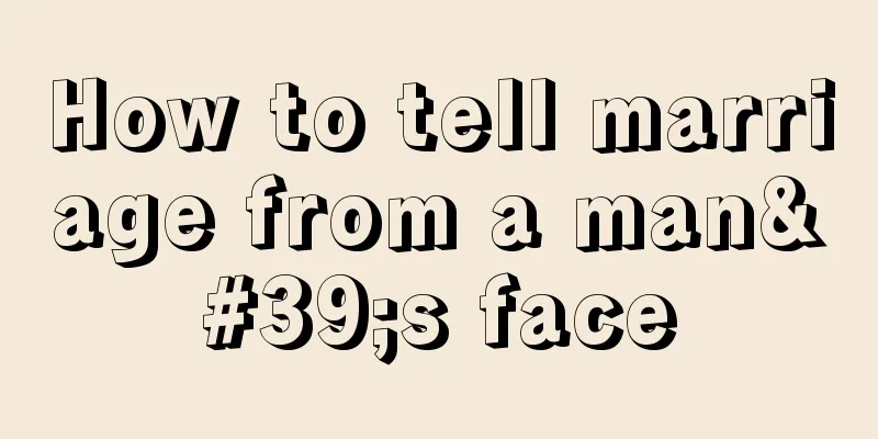 How to tell marriage from a man's face