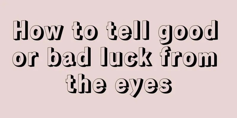 How to tell good or bad luck from the eyes