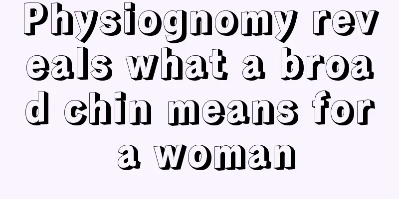 Physiognomy reveals what a broad chin means for a woman