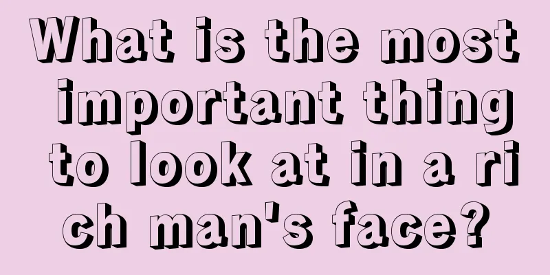 What is the most important thing to look at in a rich man's face?