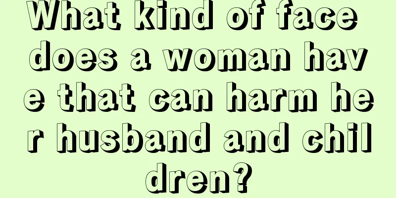 What kind of face does a woman have that can harm her husband and children?