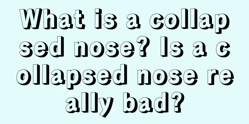 What is a collapsed nose? Is a collapsed nose really bad?