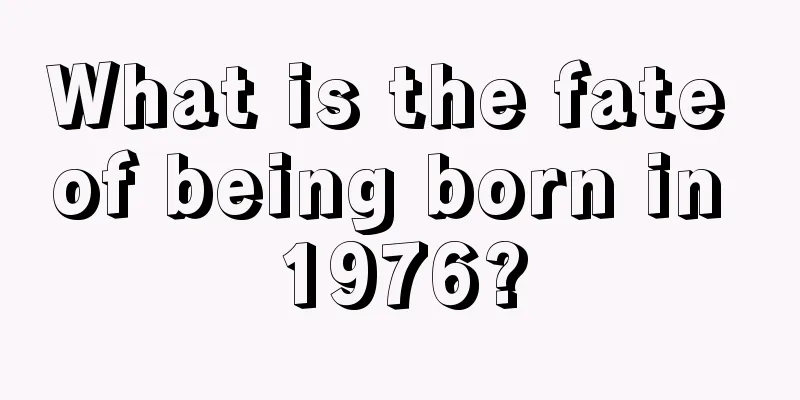 What is the fate of being born in 1976?