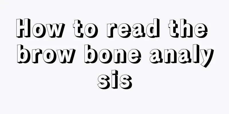 How to read the brow bone analysis