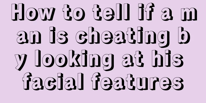 How to tell if a man is cheating by looking at his facial features