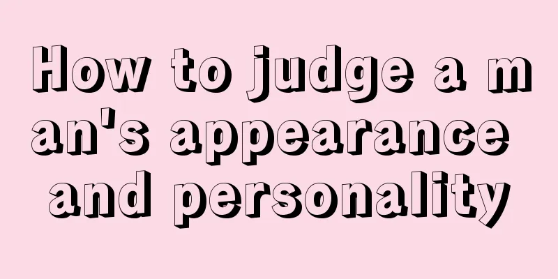 How to judge a man's appearance and personality