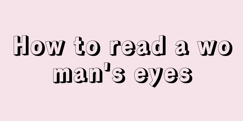 How to read a woman's eyes