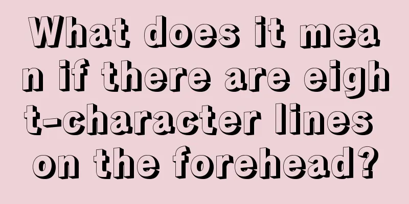 What does it mean if there are eight-character lines on the forehead?