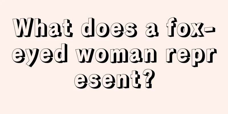What does a fox-eyed woman represent?