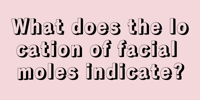 What does the location of facial moles indicate?