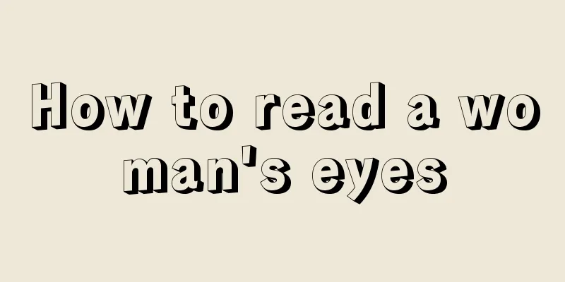 How to read a woman's eyes