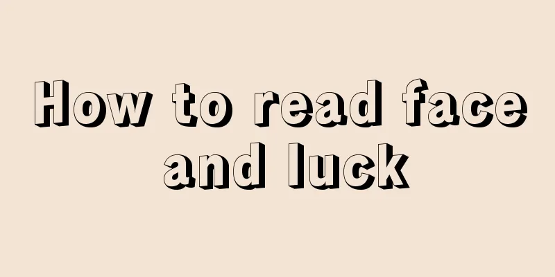 How to read face and luck