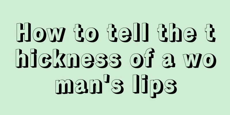 How to tell the thickness of a woman's lips