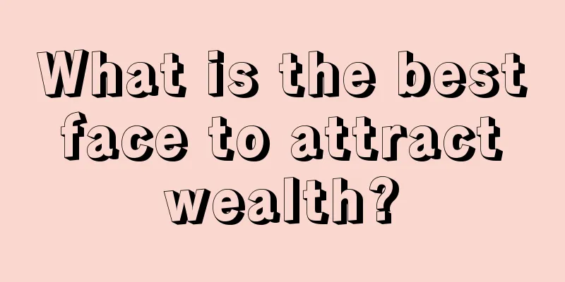 What is the best face to attract wealth?