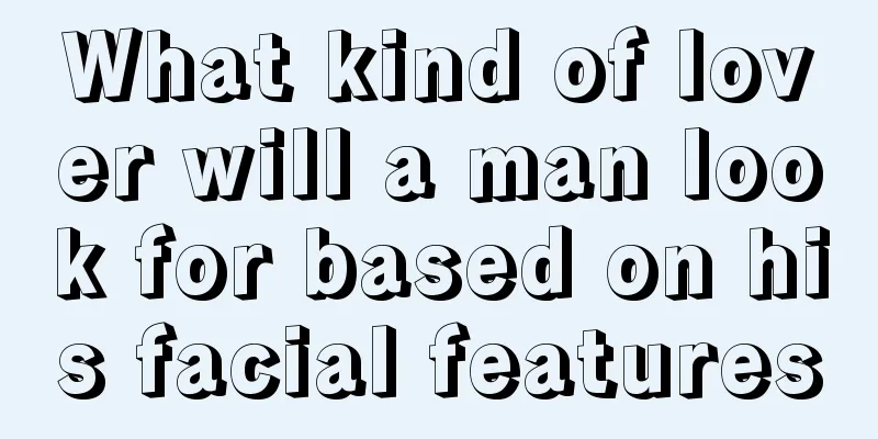 What kind of lover will a man look for based on his facial features