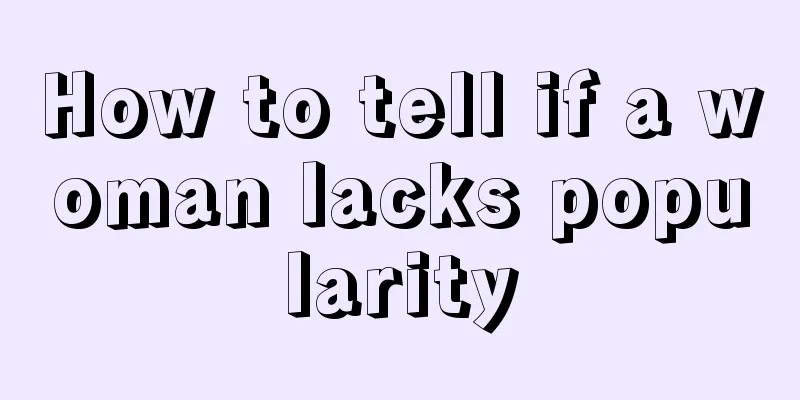 How to tell if a woman lacks popularity