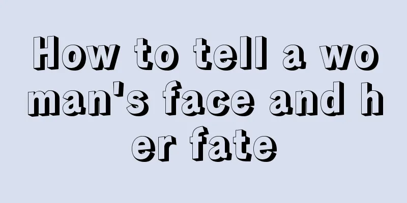 How to tell a woman's face and her fate