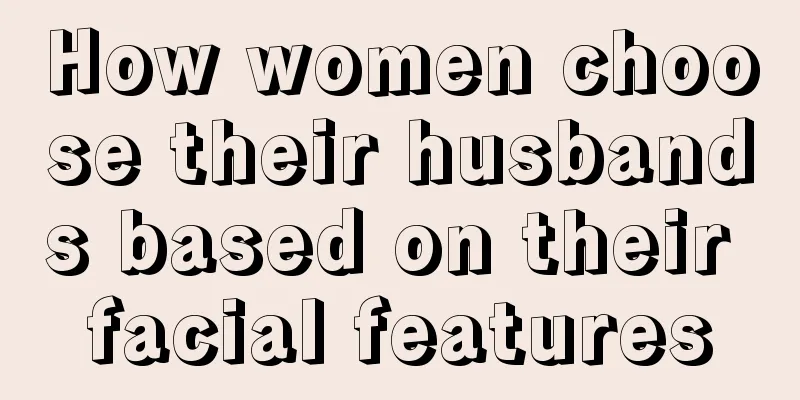 How women choose their husbands based on their facial features