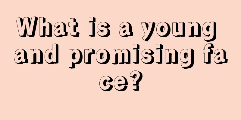 What is a young and promising face?