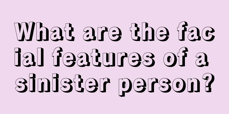 What are the facial features of a sinister person?