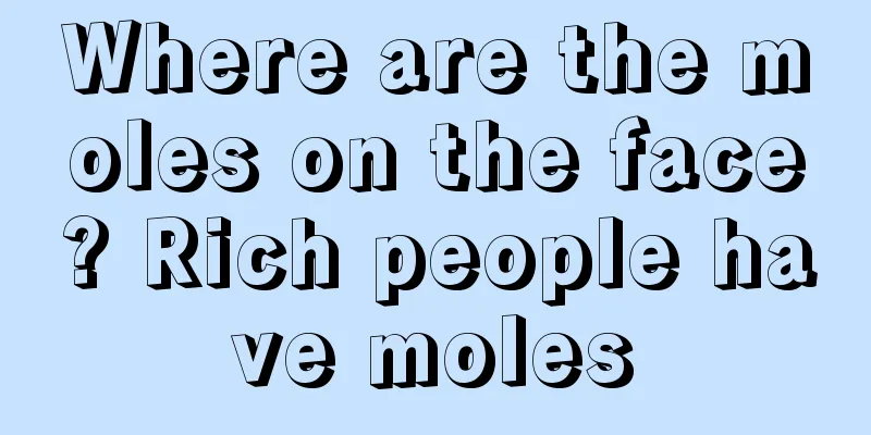 Where are the moles on the face? Rich people have moles