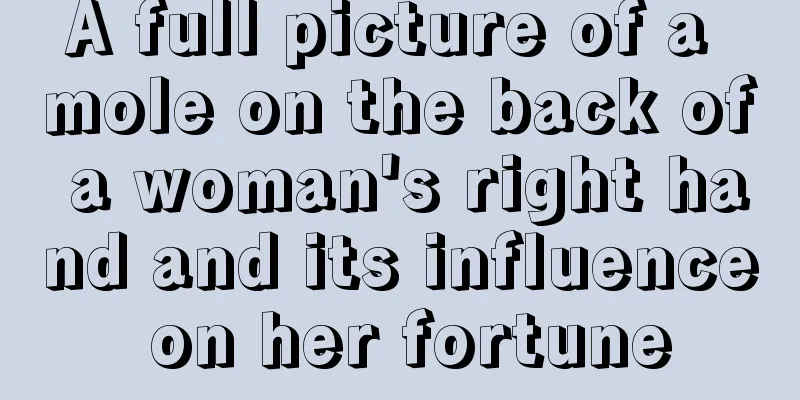 A full picture of a mole on the back of a woman's right hand and its influence on her fortune