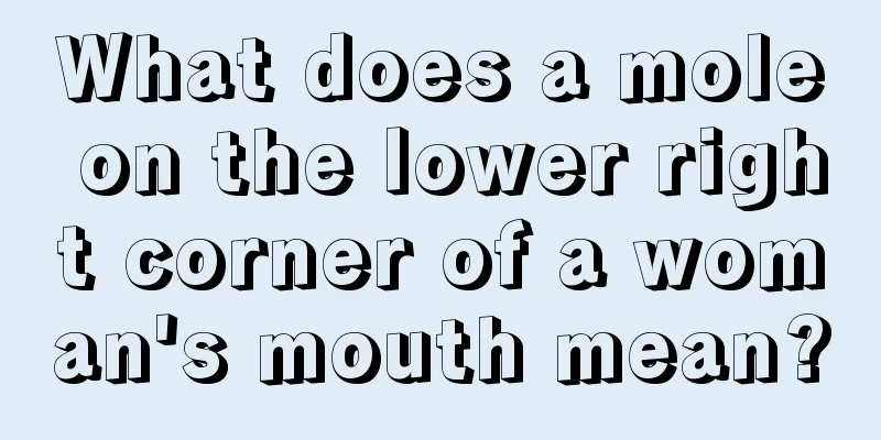 What does a mole on the lower right corner of a woman's mouth mean?